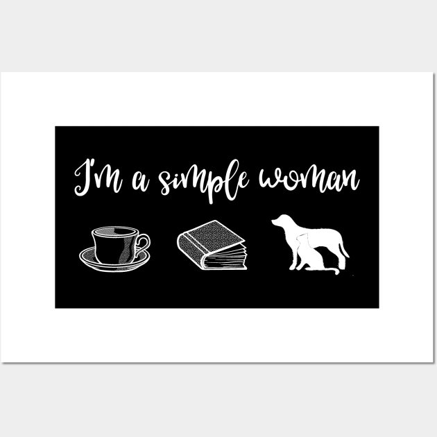 I'm a Simple Woman Coffee Books Dogs and Cats Wall Art by MisterMash